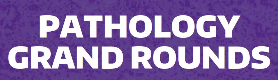 DS2528: Pathology Grand Rounds Banner
